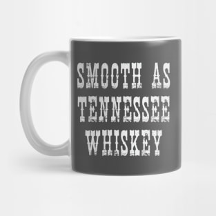 Smooth as Tennessee Whiskey Mug